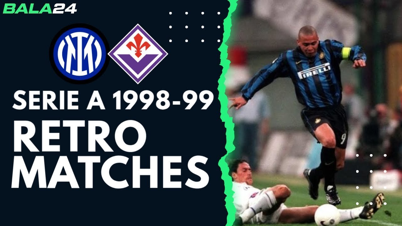 Retro Matches: Inter Milan-Fiorentina 1998-99